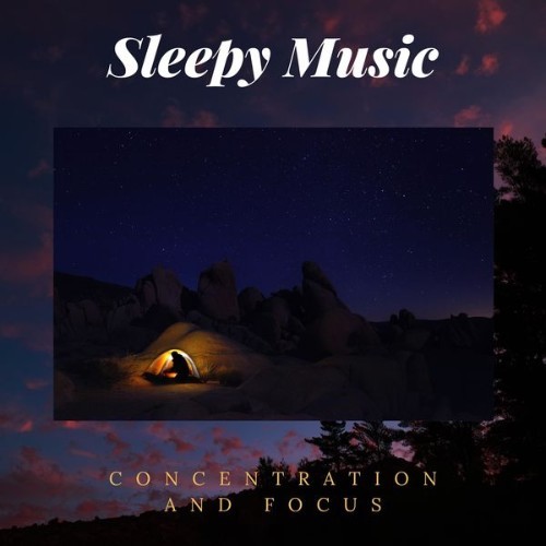 Sleepy Music - Concentration and Focus - 2022
