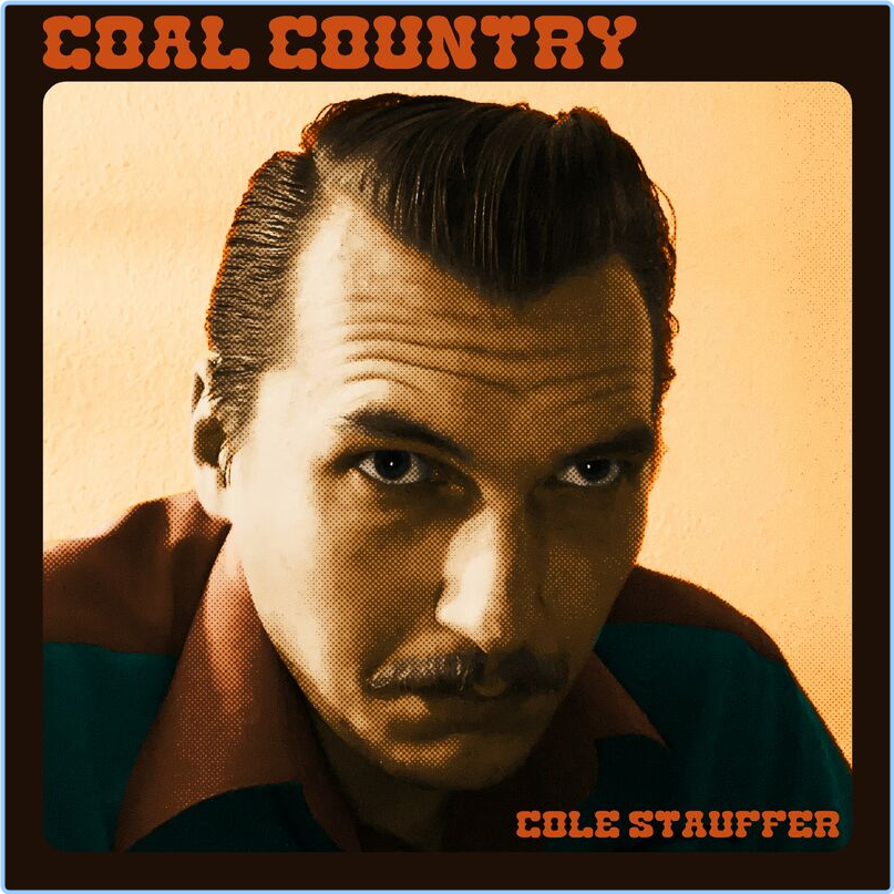 Cole Stauffer Coal Country (2024) [320 Kbps] JFQfMCr8_o