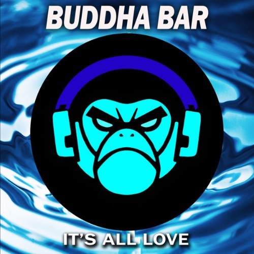 Buddha-Bar chillout - It's All Love - 2022