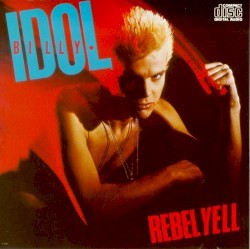 Billy Idol - Rebel Yell (1983)