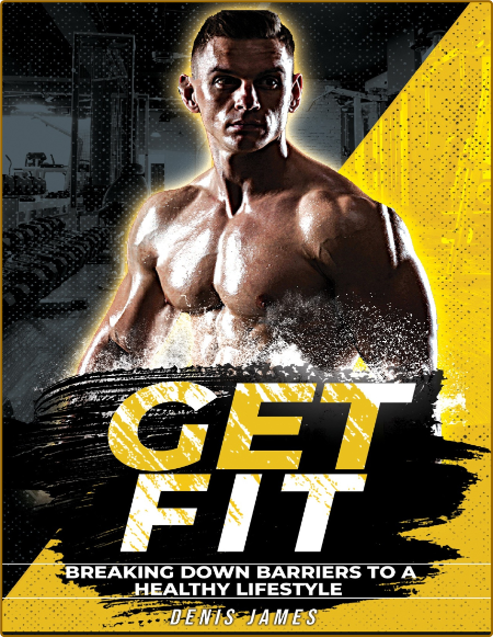 Get Fit!: Breaking Down Barriers to a Healthy Lifestyle - James, Denise & James, D... 65mui7zH_o