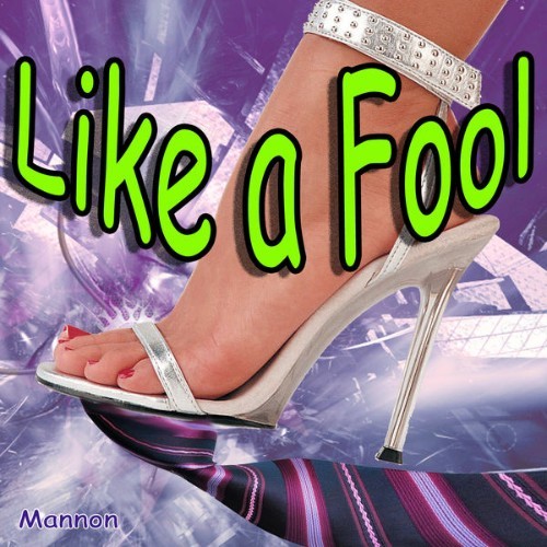 Mannon - Like a Fool - 2013