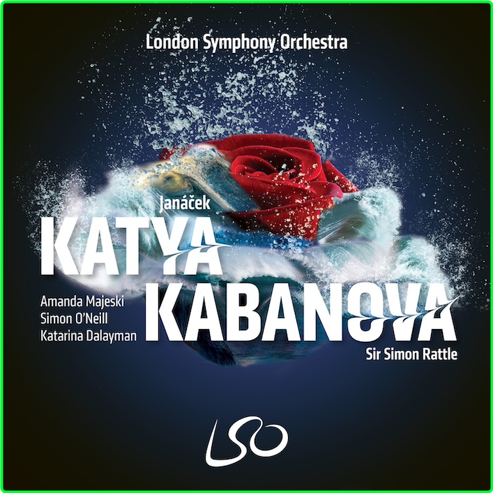 Janacek Katya Kabanova London Symphony Orchestra, Sir Simon Rattle (2024) 24 192 Ap7vcwSP_o