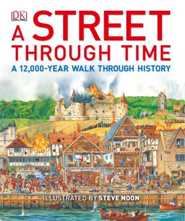A Street Through Time A 12,000-Year Walk Through History