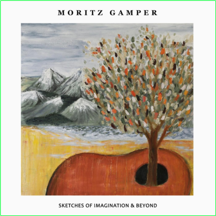 Moritz Gamper Sketches Of Imagination & Beyond (2024) WEB [FLAC] 16BITS 44 1KHZ JQpvOjCb_o