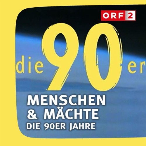 Kurt Adametz - ORF Menschen & Mächte - Die 90er Jahre - 2016