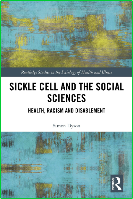 Sickle Cell and the Social Sciences - Health, Racism and Disablement