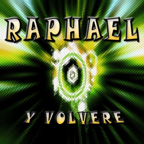 Raphaël - Y Volvere - 2012