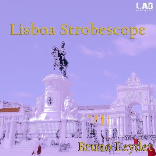 Bruno Leydet - Lisboa Strobescope - 2017
