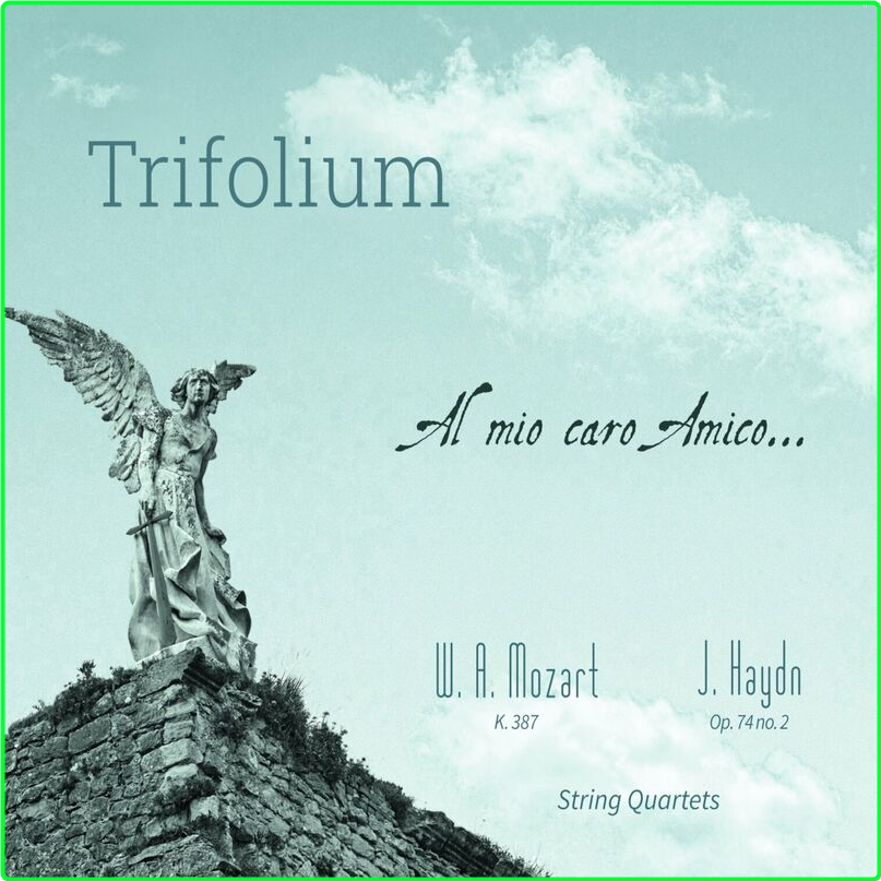 Cuarteto Trifolium Al Mio Caro Amico Mozart Haydn String Quartets (2024) WEB [FLAC] 16BITS 44 1KHZ DXVULwc5_o