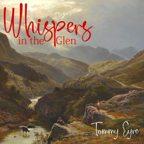 Tommy Eyre - Whispers in the Glen - 2022