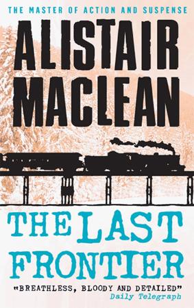 Alistair MacLean - The Last Frontier (The Secret Ways)