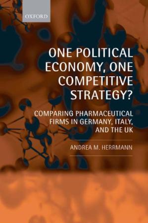 One Political Economy, One Competitive Strategy Comparing Pharmaceutical Firms in ...