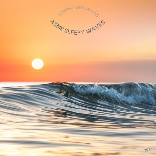 ASMR Sleepy Waves - Sleeping with Waves - 2022