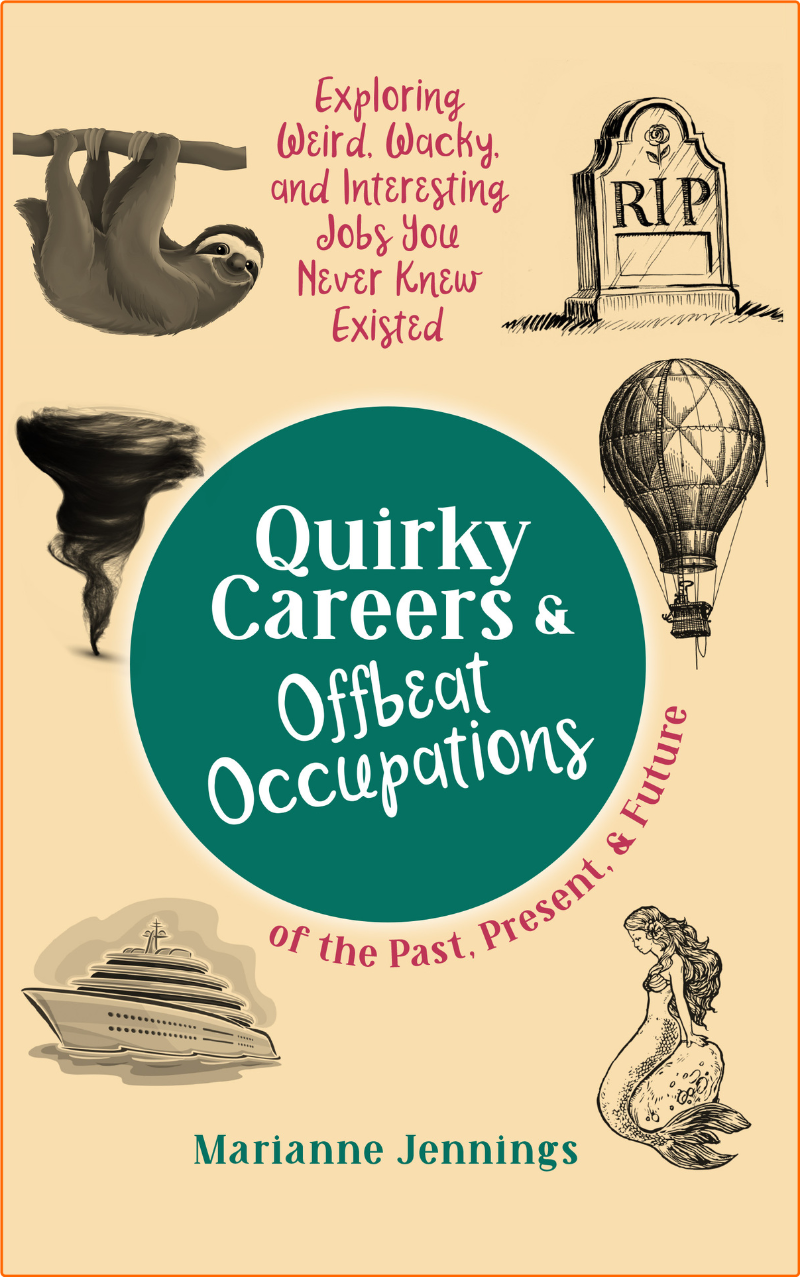 Quirky Careers & Offbeat Occupations Of The Past Present And Future