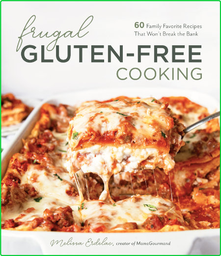 Frugal Gluten-Free Cooking by Melissa Erdelac