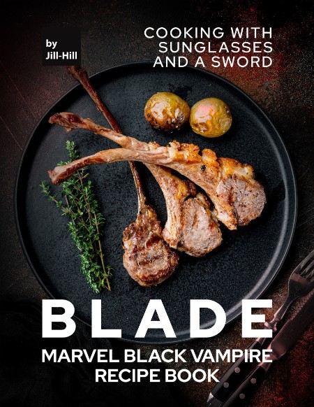 Blade Marvel Black Vampire Recipe Book by Jill Hill JL5aacpH_o