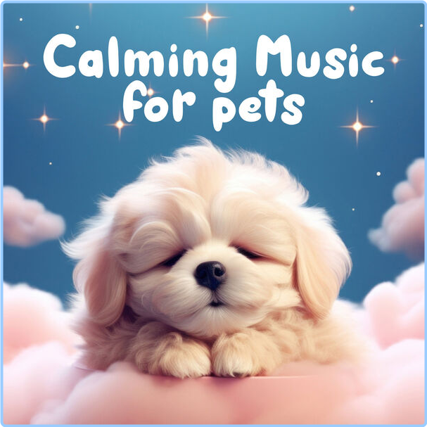 Various Artists - Calming Music For Pets (2024) [320 Kbps] IcTD3Jfr_o