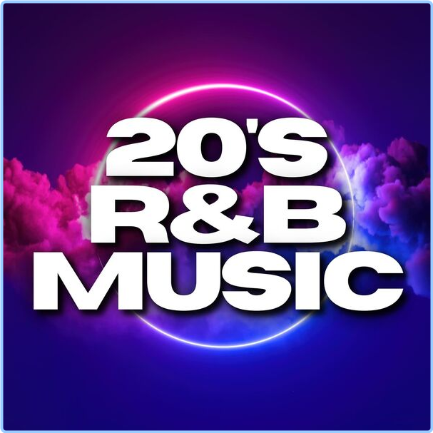 Various Artists - 20's R&B Music (2024) [320 Kbps] VLQcUsH0_o