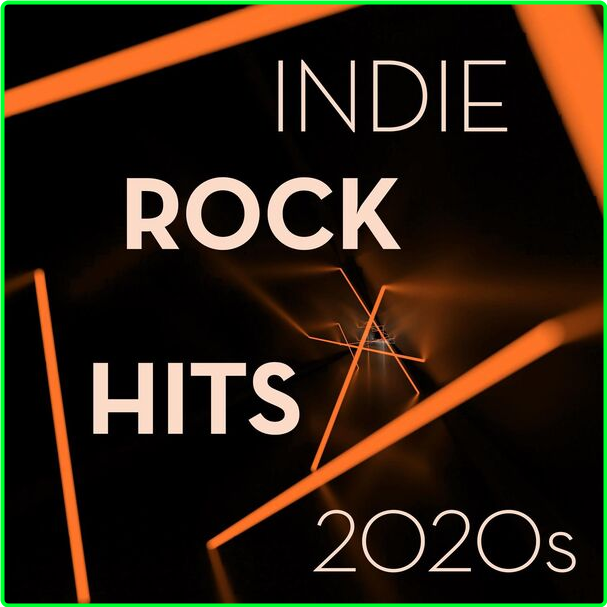 Various Artists - Indie Rock Hits 2020s (2024) [320 Kbps] 02D68J5h_o