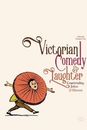 Victorian Comedy and Laughter   Conviviality, Jokes and Dissent