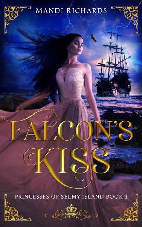 Falcon's Kiss Princesses of Se   Mandi Richards
