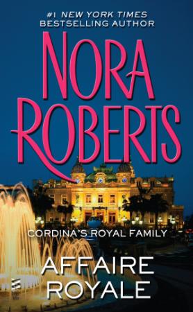 Nora Roberts - [Cordina's Royal Family 01] - Affaire Royale (v5 0)