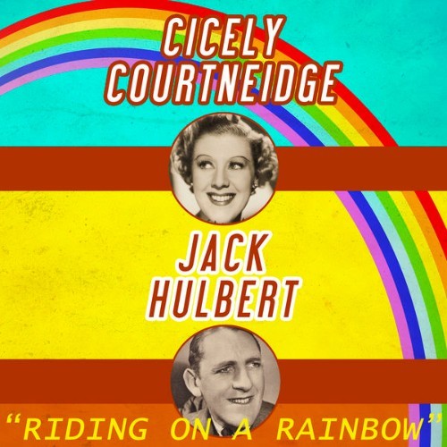 Cicely Courtneidge - Riding on a Rainbow - 2015