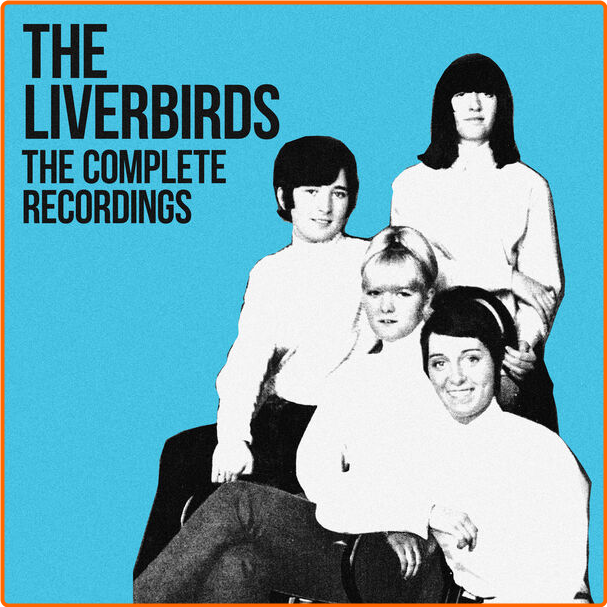 Rock, Beat, British Invasion The Liverbirds Complete Recordings (2024) [FLAC] OEpy4Rxp_o