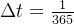 \Delta t = \frac{1}{365}