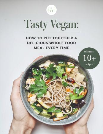 Tasty Vegan - - How to Put Together a Delicious Whole Food Meal Every Time