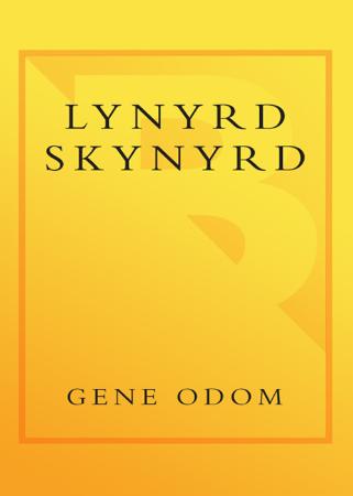Lynyrd Skynyrd Remembering the Free Birds of Southern Rock by Gene Odom