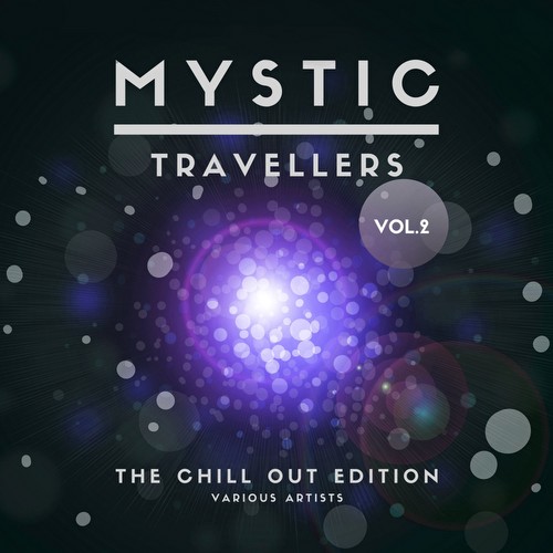 VA - Mystic Travellers (The Chill Out Edition), Vol. 2 (2020)