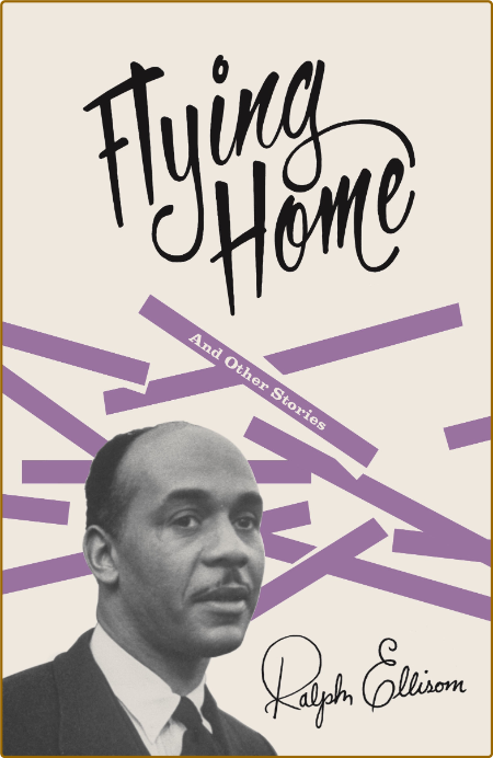 Ellison, Ralph - Flying Home and Other Stories (Vintage, 1998)