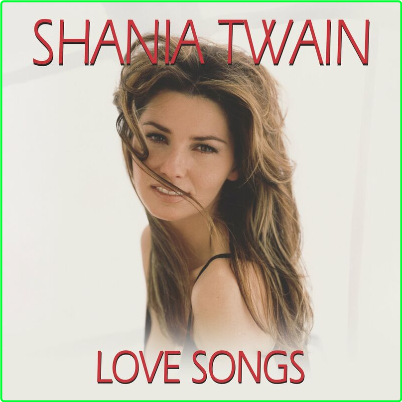 Shania Twain Love Songs (2024) [320 Kbps] WixiF1Bo_o