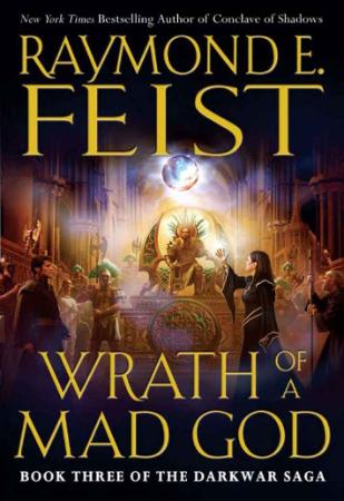 Raymond E Feist   Wrath of a Mad God (Darkwar Saga, Book 3)