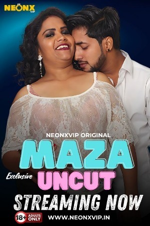 Maza Uncut 2024 Hindi NeonX Short Films 720p HDRip Download