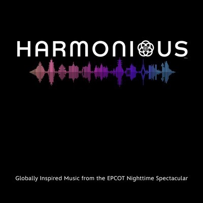 Harmonious: Globally Inspired Music from the EPCOT Nighttime Spectacular