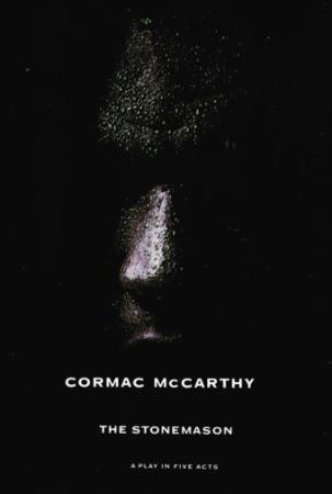 McCarthy, Cormac   Stonemason, The (Ecco, 1994)