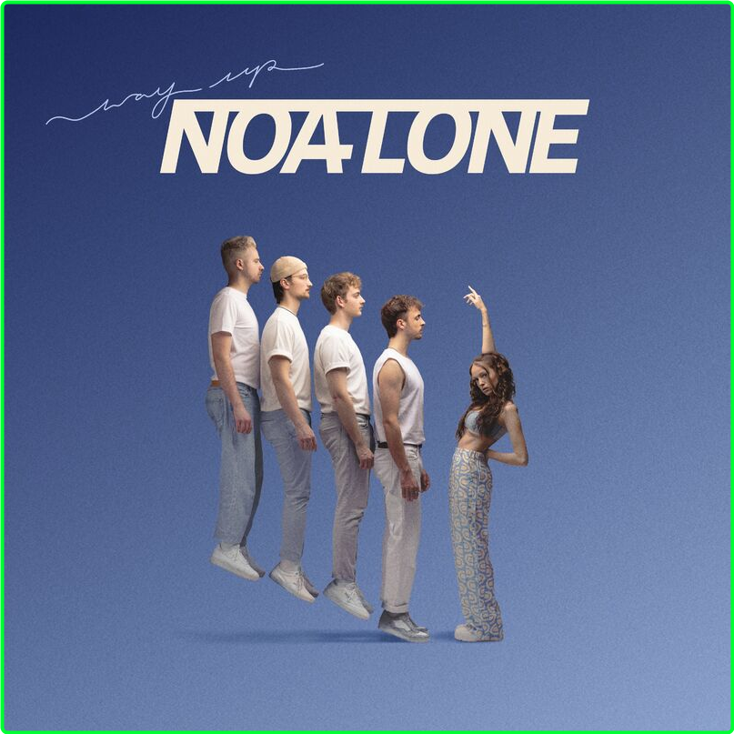 Noa Lone Way Up (2024) [320 Kbps] Mlf1PSPt_o