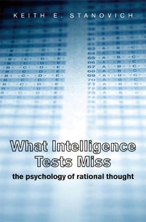 What Intelligence Tests Miss   The Psychology of Rational Thought