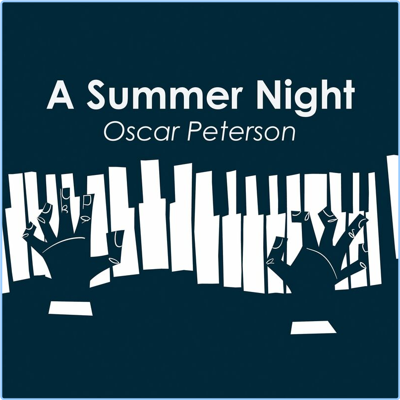 Oscar Peterson A Summer Night Oscar Peterson (2024) [320 Kbps] 1LDTZrNn_o