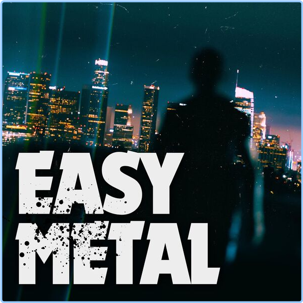 Various Artists - Easy Metal (2024) [320 Kbps] Sld6jk9A_o