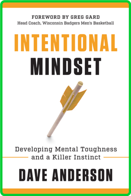 Intentional Mindset Developing Mental Toughness and a Killer Instinct