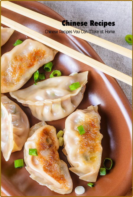 Chinese Recipes: Chinese Recipes You Can Make at Home: Chinese Cookbook  ZLt84UuE_o