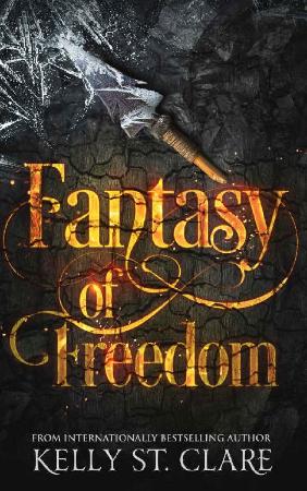 Fantasy of Freedom (The Tainted   Kelly St  Clare