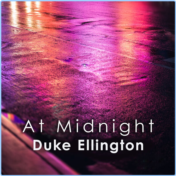 Duke Ellington At Midnight Duke Ellington (2024) [320 Kbps] 0mkOl2Xu_o