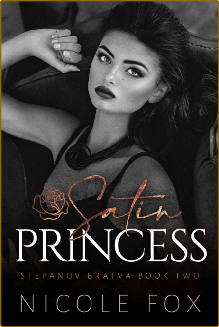 Satin Princess (Stepanov Bratva - Nicole Fox