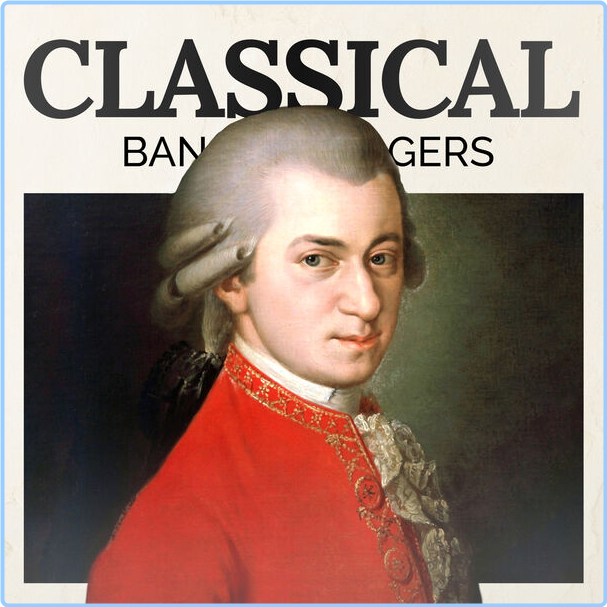 Various Artists - Classical Bangers (2024) [320 Kbps] Nr7LJWsO_o