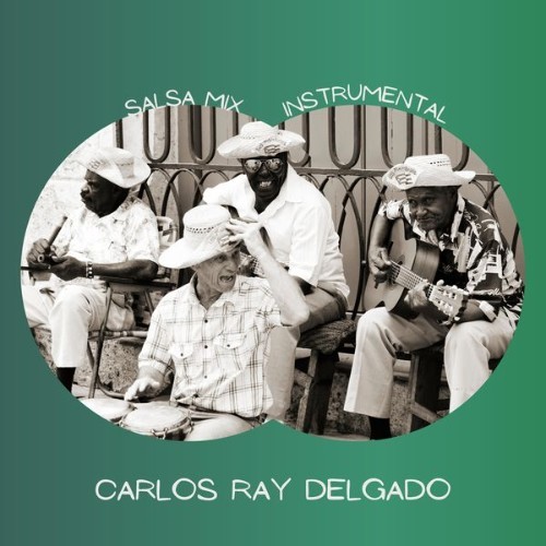 Carlos Ray Delgado - Salsa Mix Instrumental - 2022